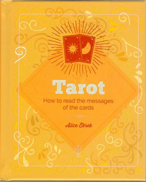Essential Book Of Tarot by Alice Ekrek