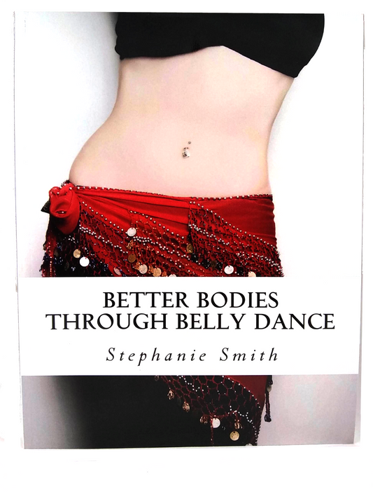 better bodies through bellydance