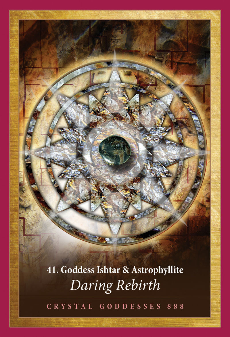 number 41 goddess ishtar & astrophyllite; daring rebirth card