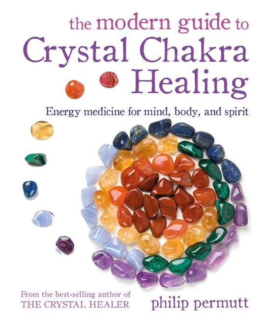 Modern Guide to Crystal Chakra Healing by Philip Permutt
