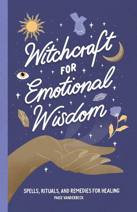 Witchcraft for Emotional Wisdom by Paige Vanderbeck